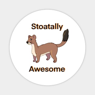 Stoatally Awesome Magnet